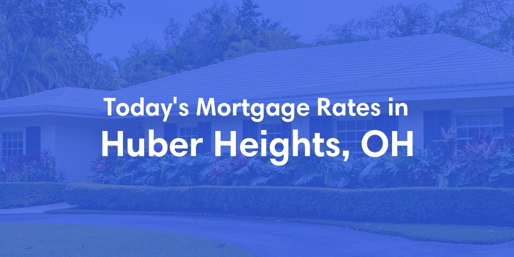 The Current Average Refinance Rates in Huber Heights, OH - Updated: Mon, May 20, 2024