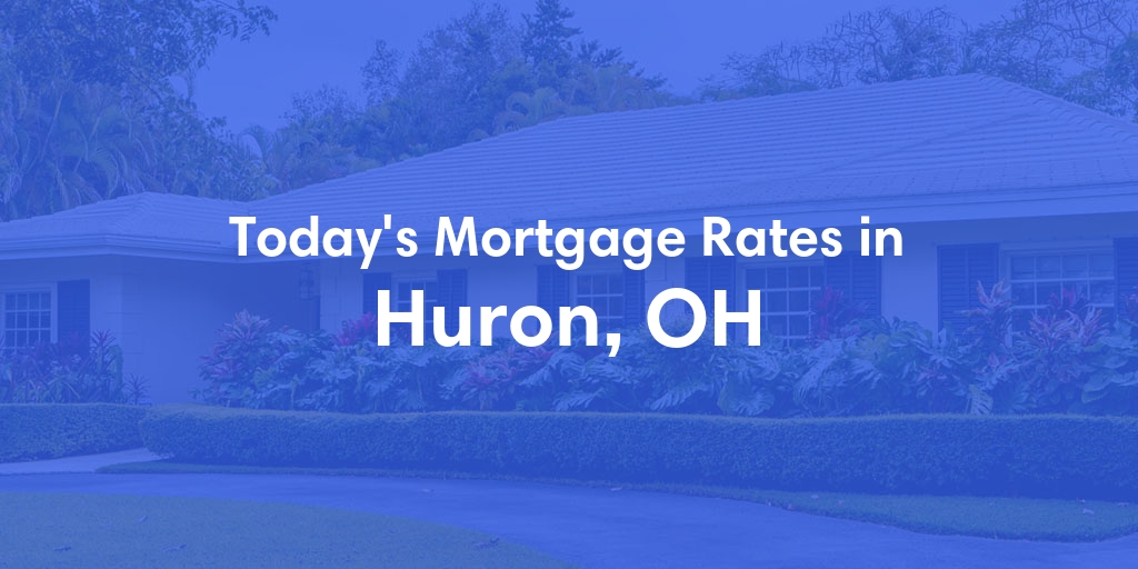 The Current Average Refinance Rates in Huron, OH - Updated: Mon, May 20, 2024