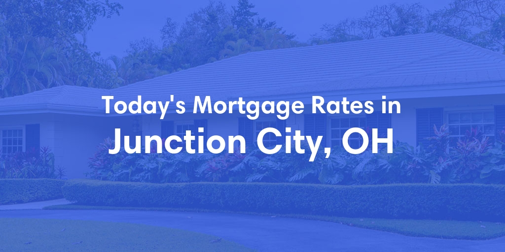 The Current Average Mortgage Rates in Junction City, OH - Updated: Mon, Apr 29, 2024