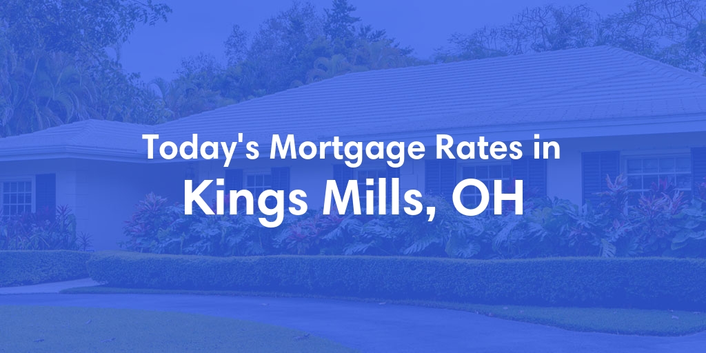 The Current Average Refinance Rates in Kings Mills, OH - Updated: Sun, May 19, 2024