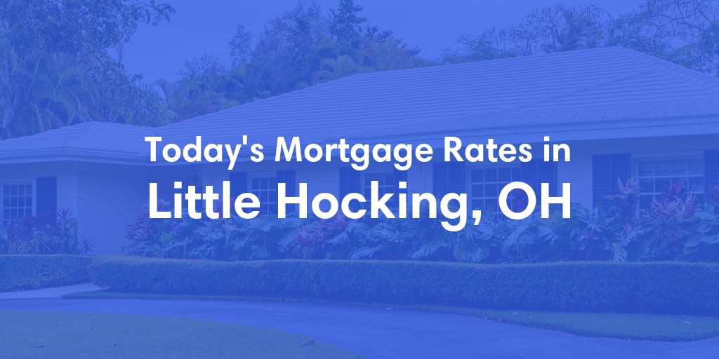 The Current Average Refinance Rates in Little Hocking, OH - Updated: Fri, May 31, 2024