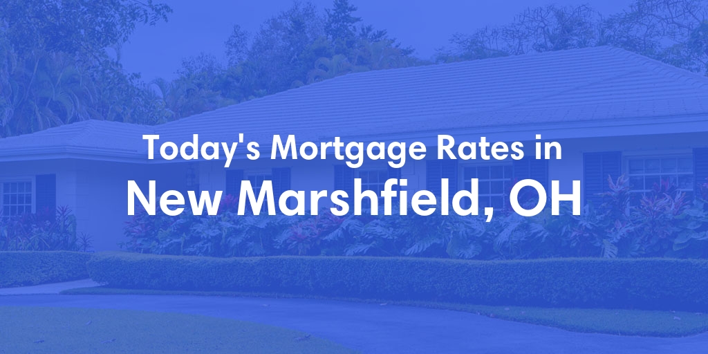 The Current Average Refinance Rates in New Marshfield, OH - Updated: Mon, May 20, 2024