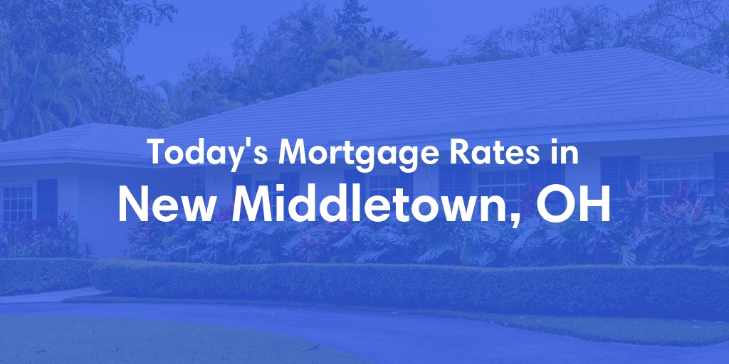The Current Average Refinance Rates in New Middletown, OH - Updated: Mon, May 20, 2024