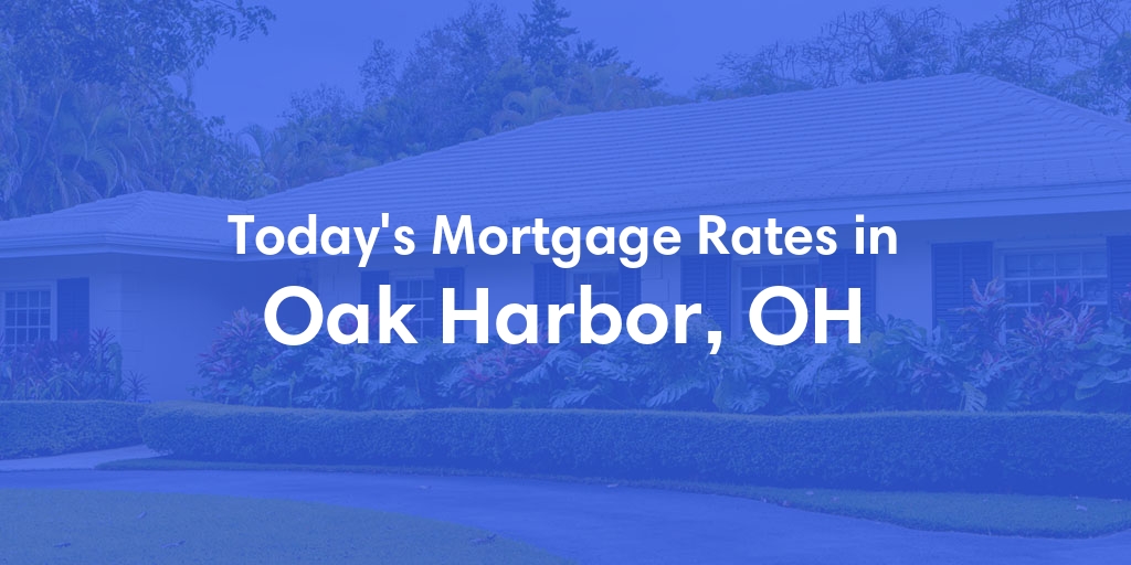 The Current Average Refinance Rates in Oak Harbor, OH - Updated: Mon, May 20, 2024