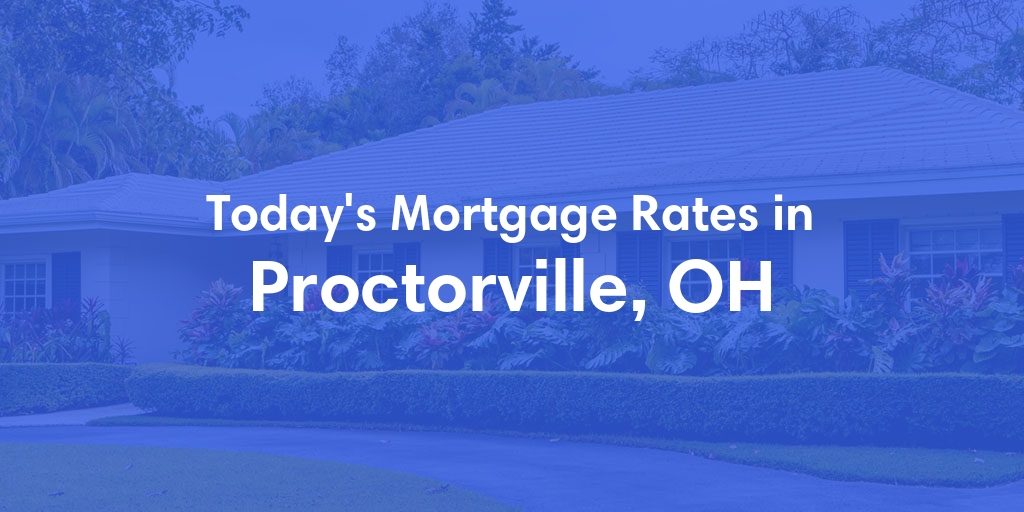 The Current Average Refinance Rates in Proctorville, OH - Updated: Mon, May 20, 2024