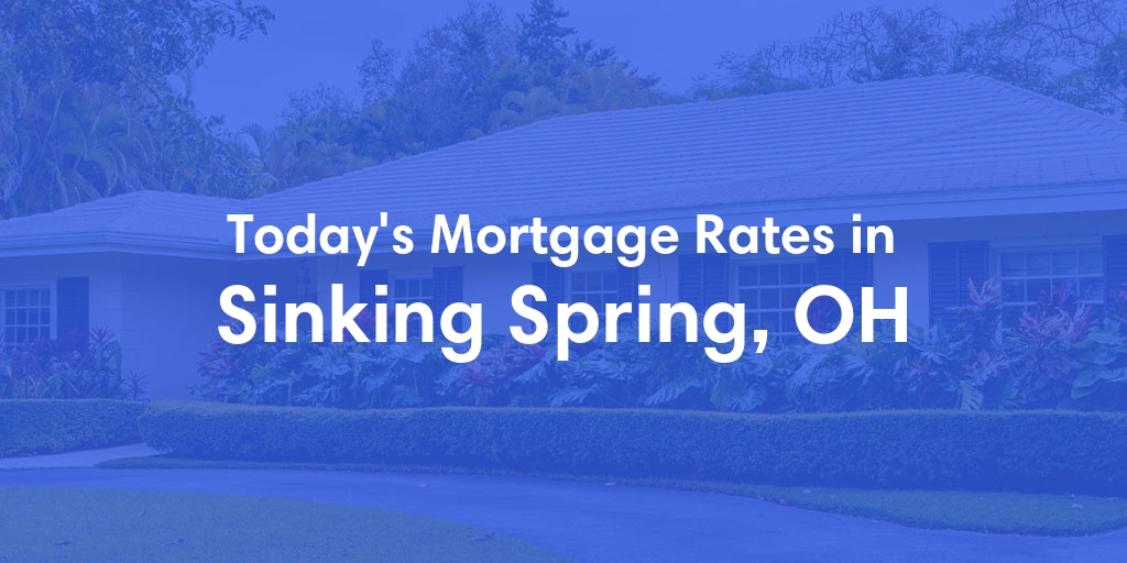 The Current Average Refinance Rates in Sinking Spring, OH - Updated: Mon, May 20, 2024