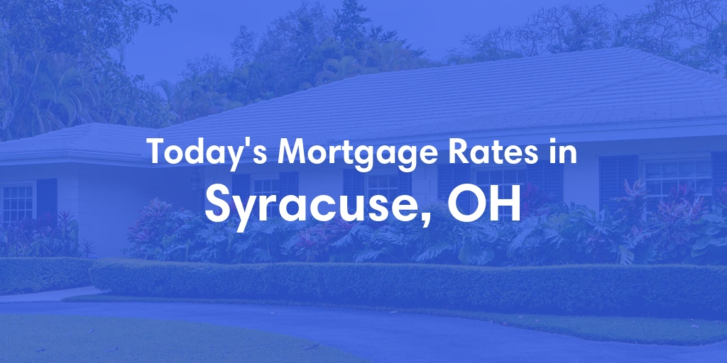 The Current Average Refinance Rates in Syracuse, OH - Updated: Mon, May 20, 2024