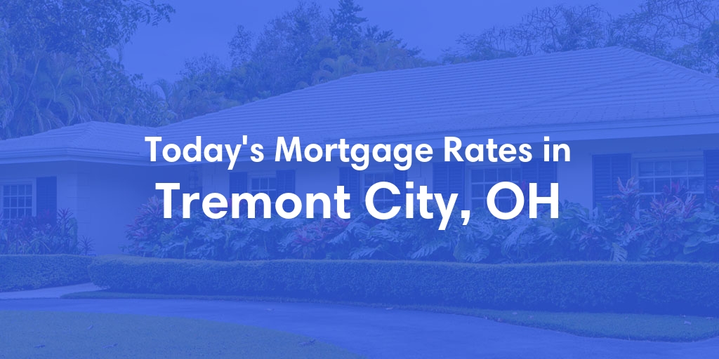 The Current Average Refinance Rates in Tremont City, OH - Updated: Mon, May 20, 2024