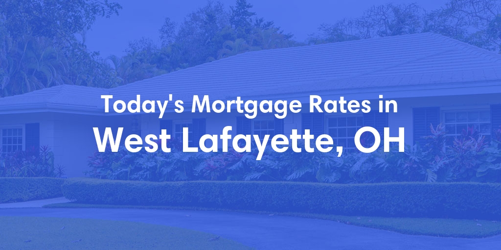 The Current Average Refinance Rates in West Lafayette, OH - Updated: Mon, May 20, 2024