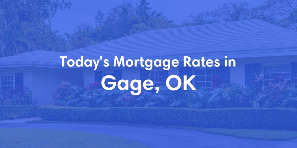 The Current Average Mortgage Rates in Gage, OK - Updated: Thu, May 2, 2024