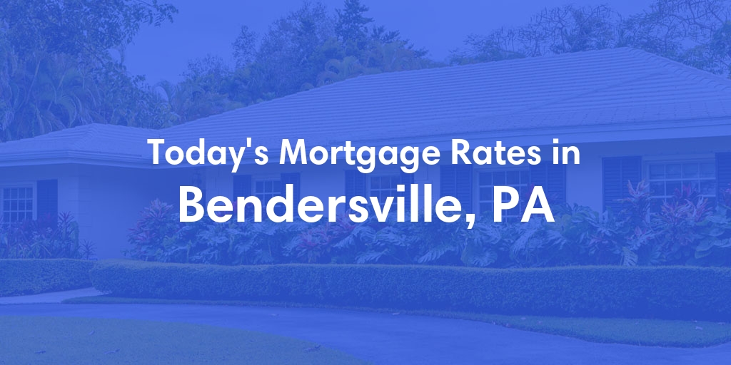The Current Average Refinance Rates in Bendersville, PA - Updated: Mon, May 20, 2024