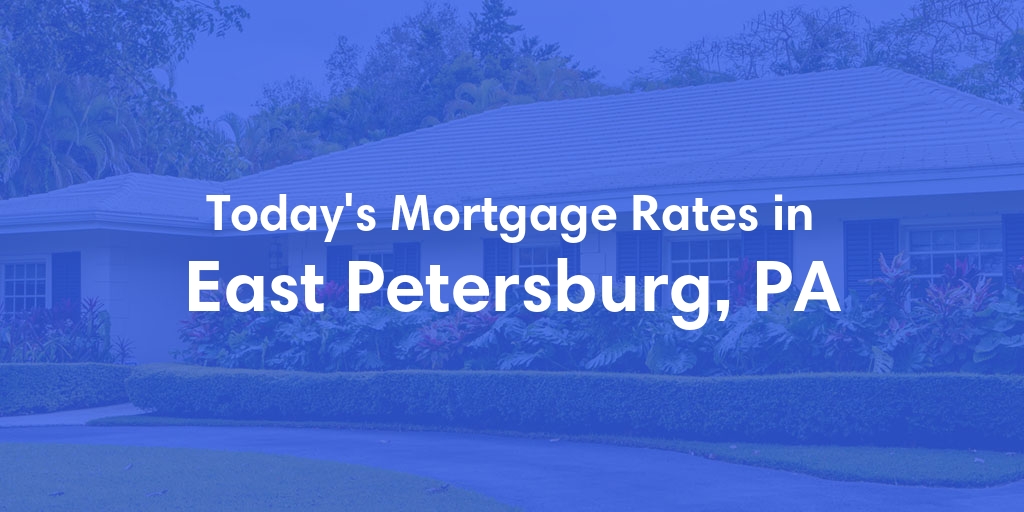 The Current Average Refinance Rates in East Petersburg, PA - Updated: Mon, May 20, 2024