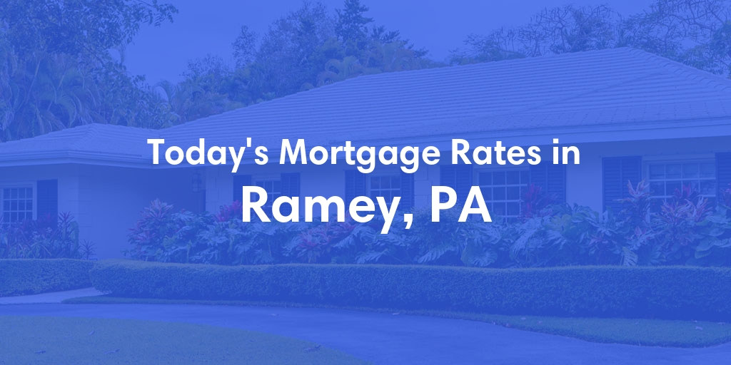 The Current Average Refinance Rates in Ramey, PA - Updated: Mon, May 20, 2024