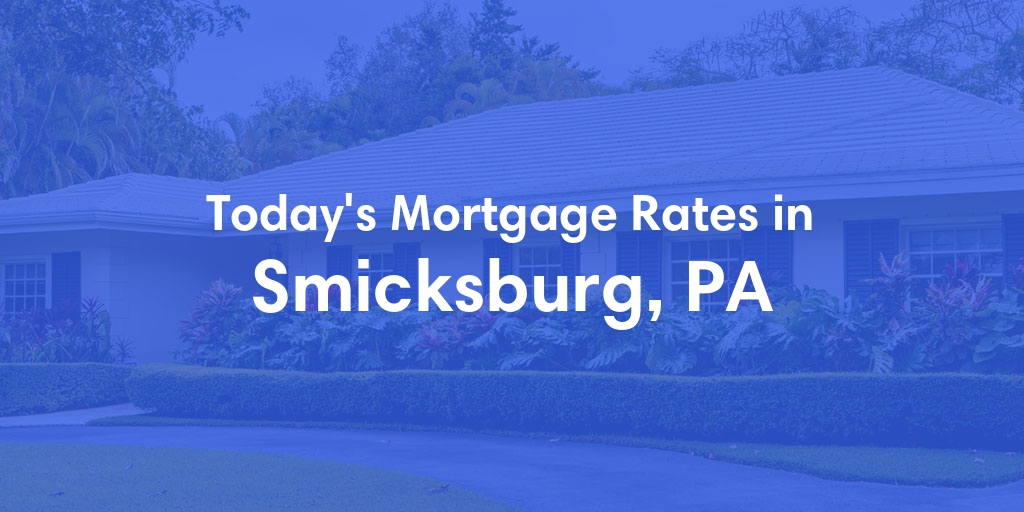 The Current Average Refinance Rates in Smicksburg, PA - Updated: Sat, Jun 1, 2024