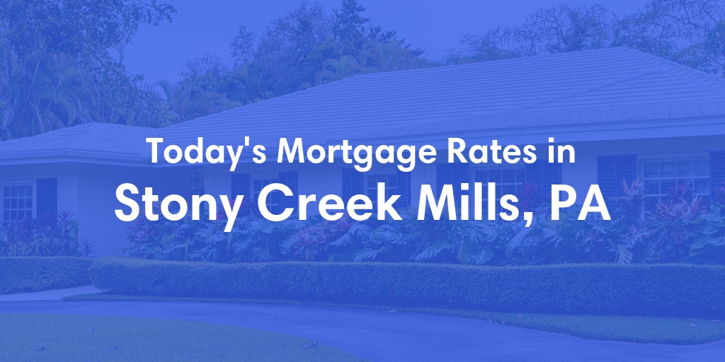 The Current Average Refinance Rates in Stony Creek Mills, PA - Updated: Mon, May 20, 2024