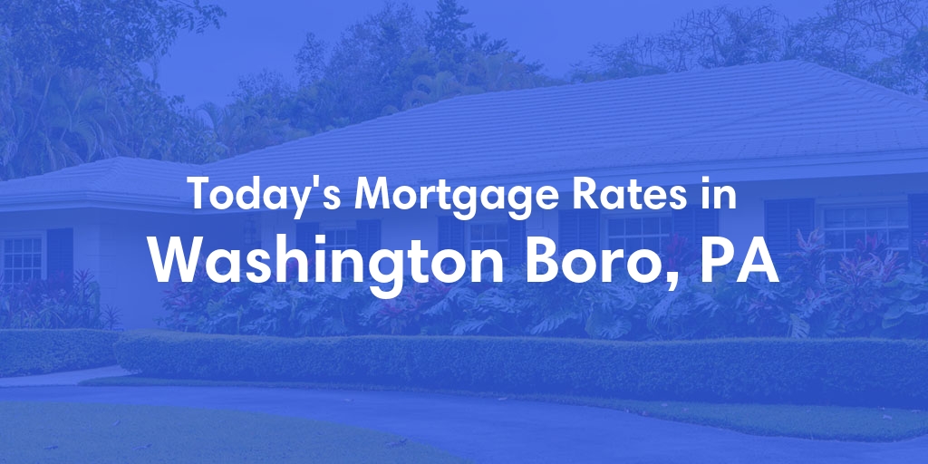 The Current Average Refinance Rates in Washington Boro, PA - Updated: Sat, Jun 1, 2024