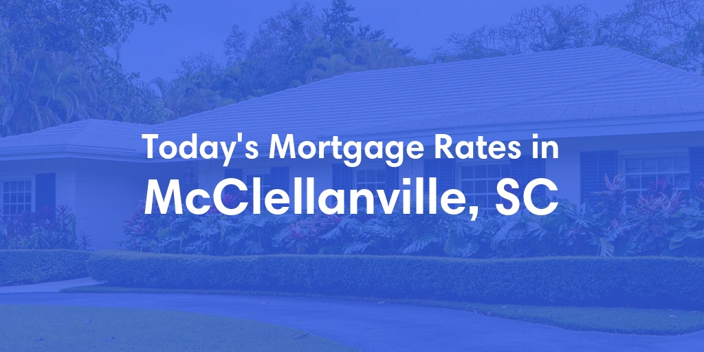 The Current Average Refinance Rates in Mcclellanville, SC - Updated: Mon, May 20, 2024