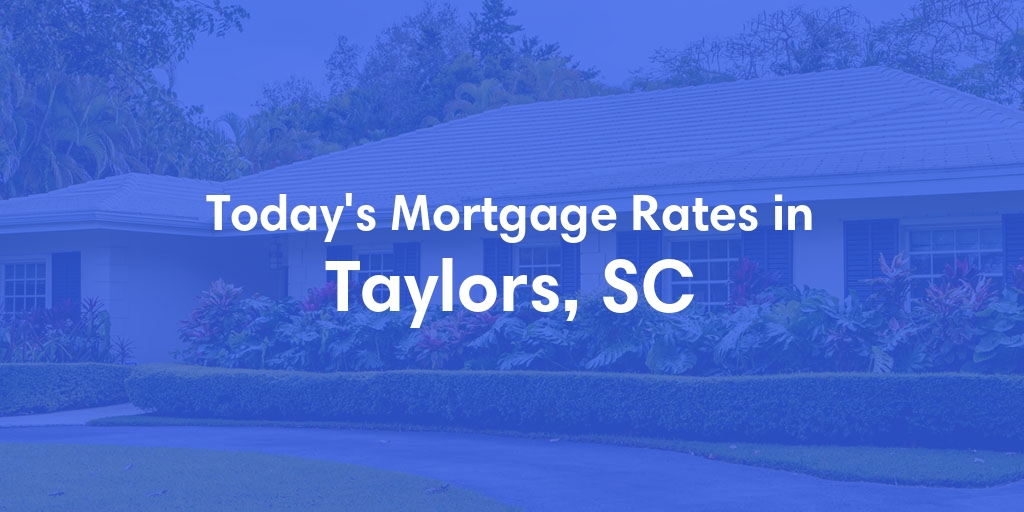 The Current Average Refinance Rates in Taylors, SC - Updated: Mon, May 20, 2024