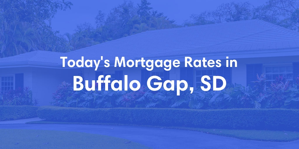 The Current Average Refinance Rates in Buffalo Gap, SD - Updated: Wed, Jun 19, 2024