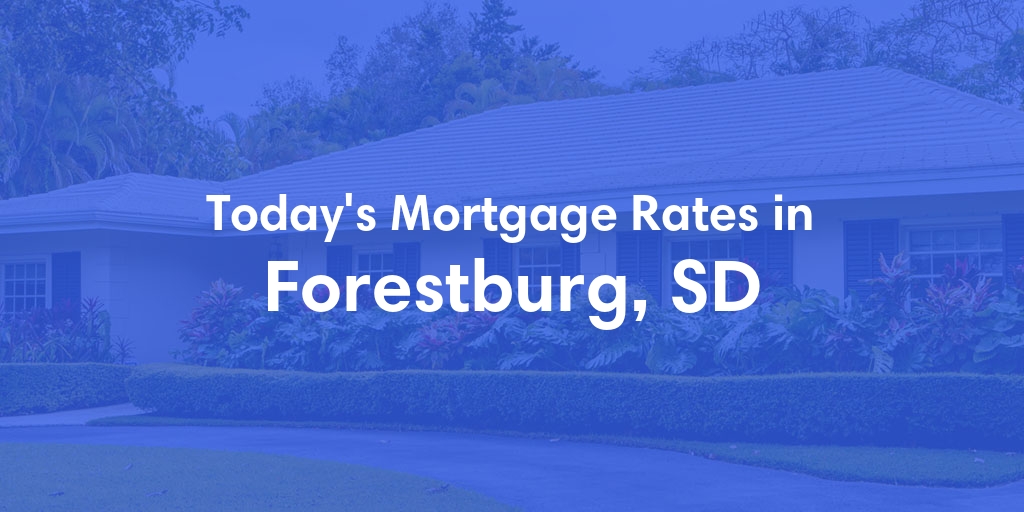 The Current Average Refinance Rates in Forestburg, SD - Updated: Wed, Jun 26, 2024