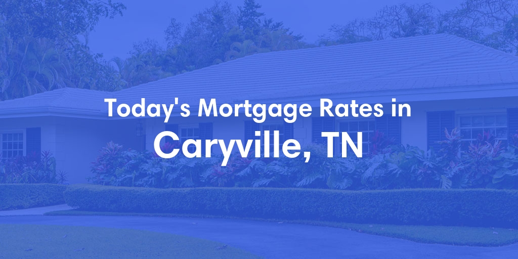 The Current Average Refinance Rates in Caryville, TN - Updated: Fri, May 31, 2024