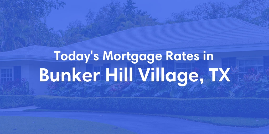 The Current Average Mortgage Rates in Bunker Hill Village, TX - Updated: Mon, May 6, 2024