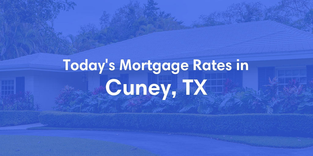 The Current Average Refinance Rates in Cuney, TX - Updated: Sun, May 19, 2024