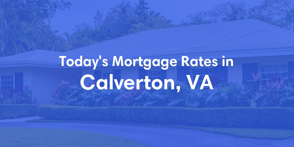 The Current Average Refinance Rates in Calverton, VA - Updated: Tue, Jun 25, 2024