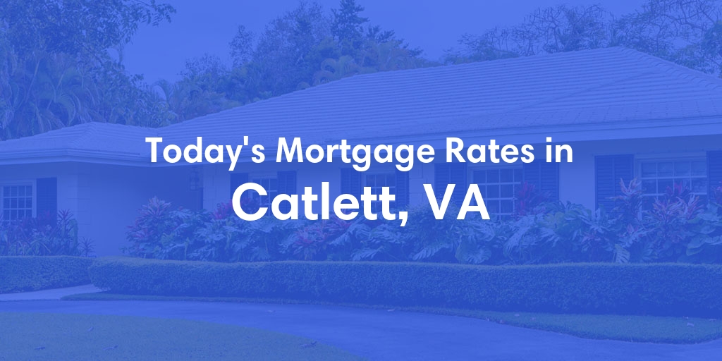 The Current Average Refinance Rates in Catlett, VA - Updated: Tue, Jun 25, 2024