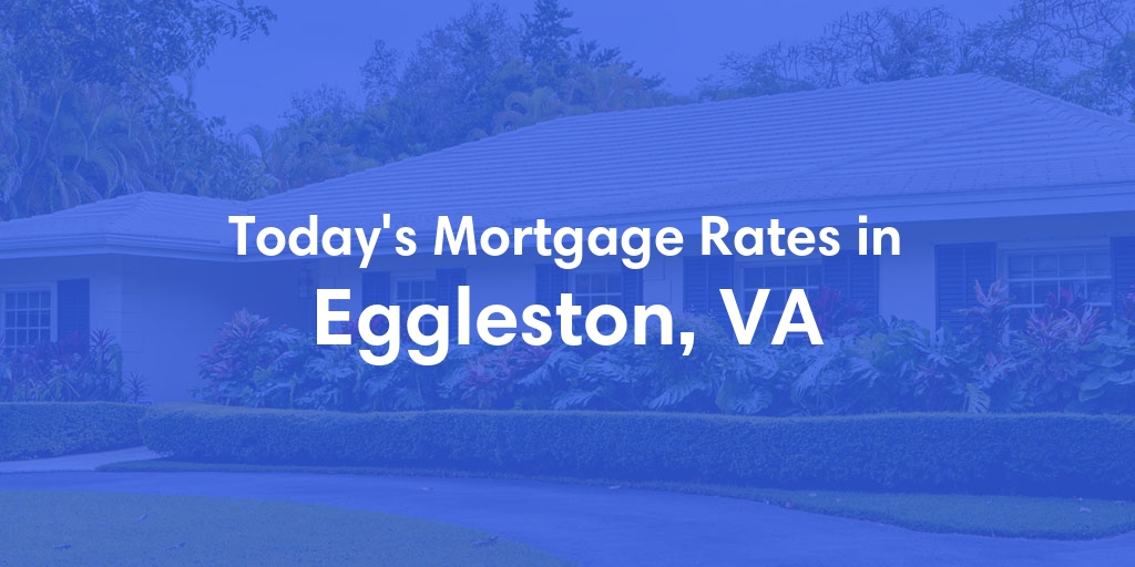 The Current Average Refinance Rates in Eggleston, VA - Updated: Wed, May 29, 2024