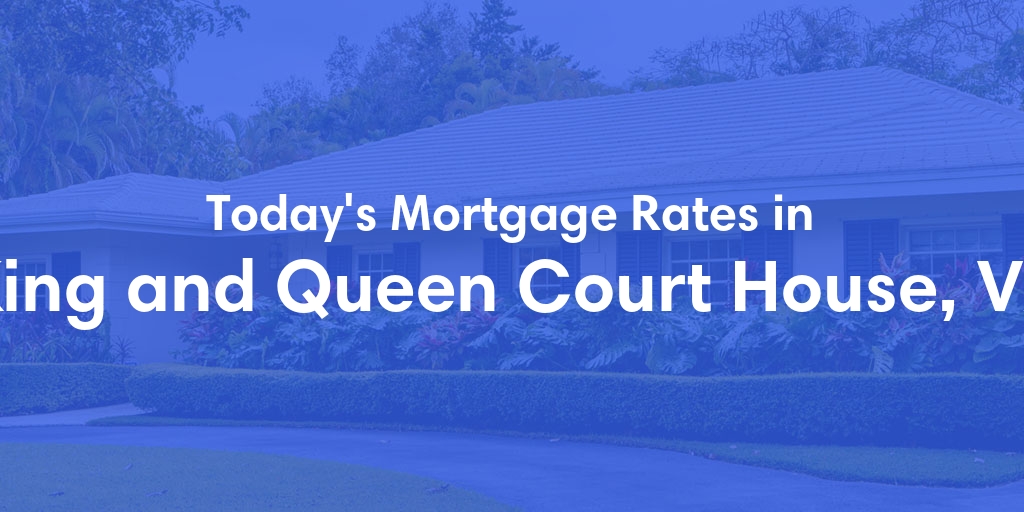 The Current Average Refinance Rates in King And Queen Court House, VA - Updated: Wed, May 29, 2024