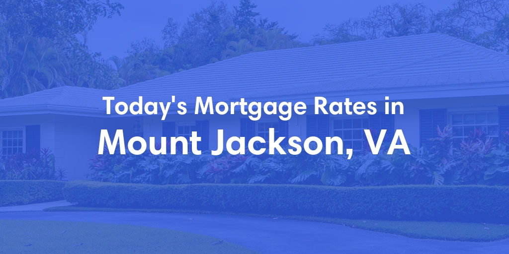 The Current Average Refinance Rates in Mount Jackson, VA - Updated: Tue, Jun 25, 2024