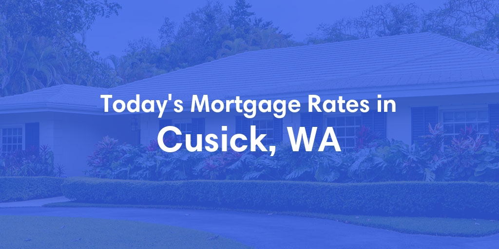 The Current Average Refinance Rates in Cusick, WA - Updated: Mon, May 20, 2024