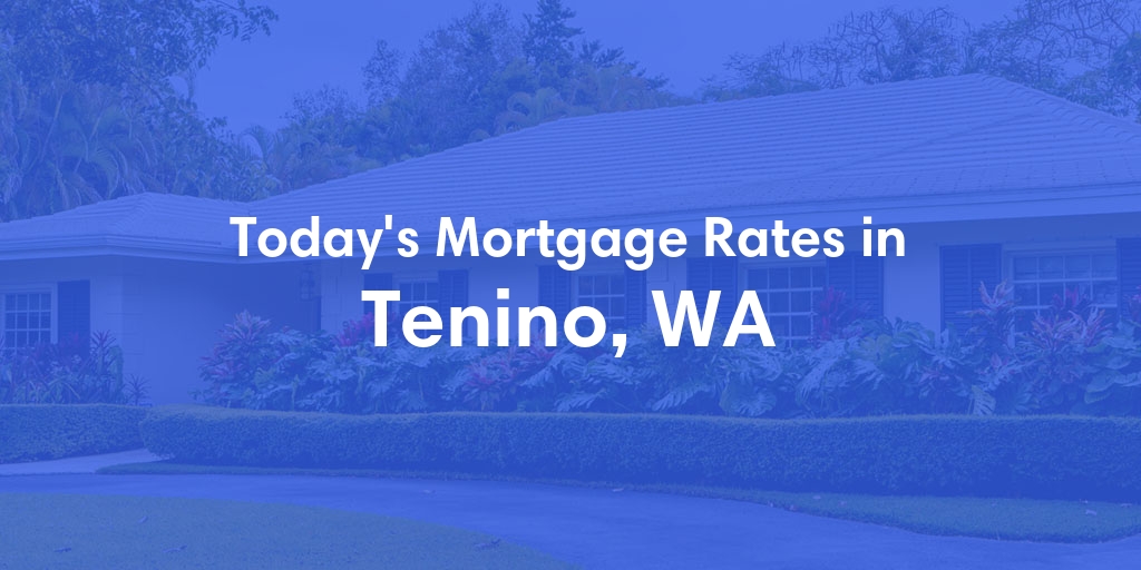 The Current Average Refinance Rates in Tenino, WA - Updated: Mon, May 20, 2024
