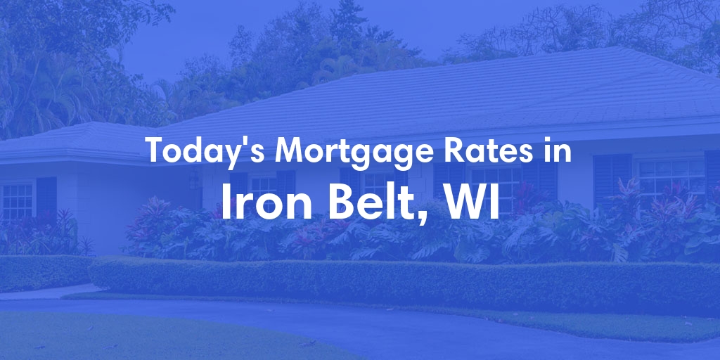 The Current Average Mortgage Rates in Iron Belt, WI - Updated: Mon, Apr 29, 2024