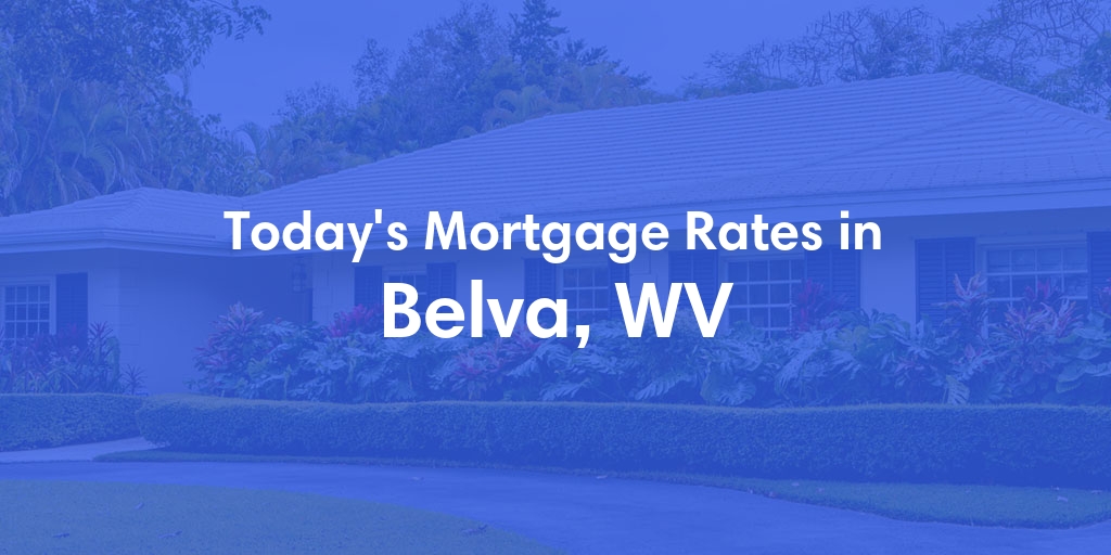 The Current Average Refinance Rates in Belva, WV - Updated: Sun, May 19, 2024