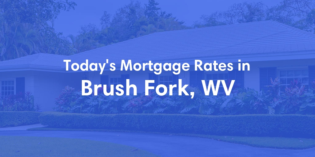 The Current Average Refinance Rates in Brush Fork, WV - Updated: Mon, May 20, 2024