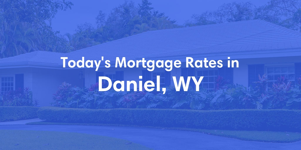The Current Average Refinance Rates in Daniel, WY - Updated: Mon, May 20, 2024
