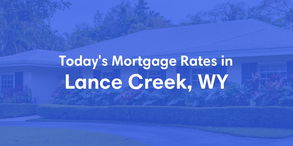 The Current Average Refinance Rates in Lance Creek, WY - Updated: Mon, May 20, 2024