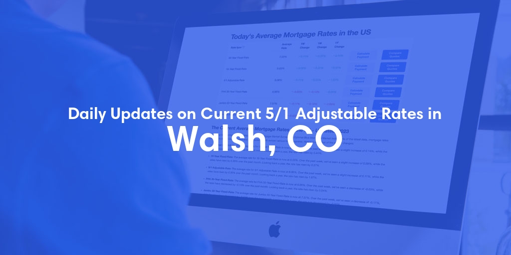 The Current Average 5/1 Adjustable Mortgage Rates in Walsh, CO - Updated: Thu, May 16, 2024