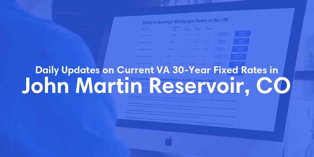The Current Average VA 30-Year Fixed Mortgage Rates in John Martin Reservoir, CO - Updated: Tue, May 14, 2024