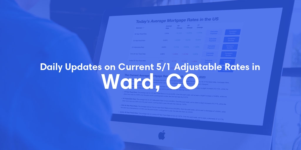 The Current Average 5/1 Adjustable Mortgage Rates in Ward, CO - Updated: Wed, May 15, 2024