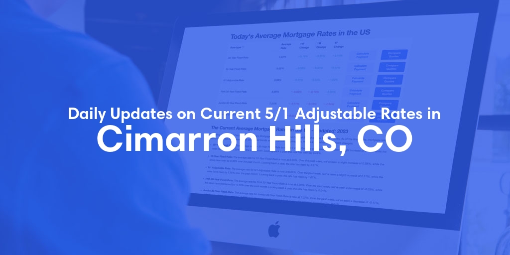 The Current Average 5/1 Adjustable Mortgage Rates in Cimarron Hills, CO - Updated: Fri, May 17, 2024