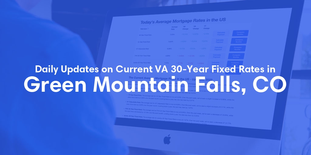 The Current Average VA 30-Year Fixed Mortgage Rates in Green Mountain Falls, CO - Updated: Sat, May 4, 2024
