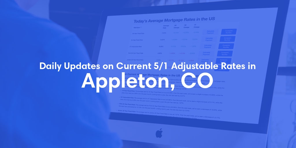 The Current Average 5/1 Adjustable Mortgage Rates in Appleton, CO - Updated: Fri, May 17, 2024