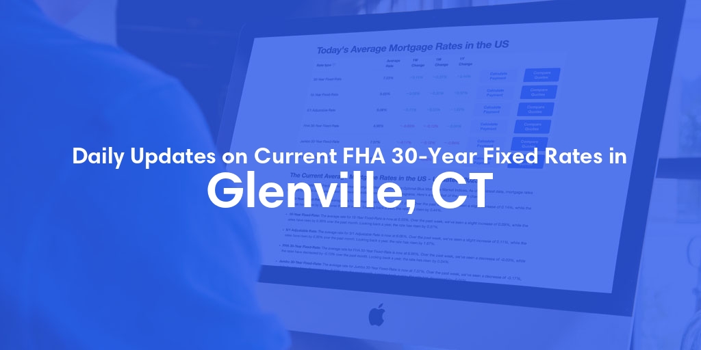 The Current Average FHA 30-Year Fixed Mortgage Rates in Glenville, CT - Updated: Fri, May 17, 2024