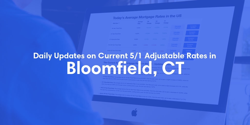 The Current Average 5/1 Adjustable Mortgage Rates in Bloomfield, CT - Updated: Sun, May 19, 2024