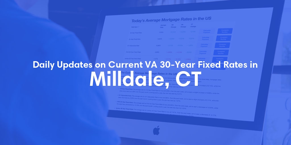 The Current Average VA 30-Year Fixed Mortgage Rates in Milldale, CT - Updated: Sun, May 5, 2024