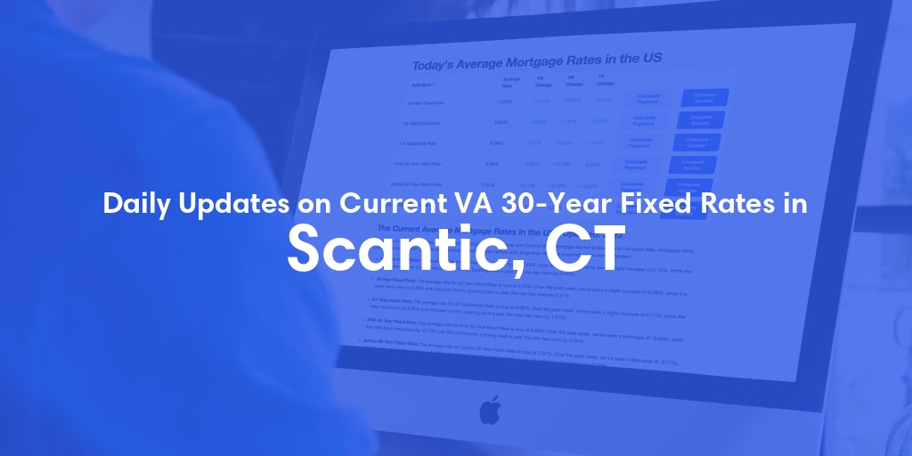 The Current Average VA 30-Year Fixed Mortgage Rates in Scantic, CT - Updated: Sun, May 5, 2024