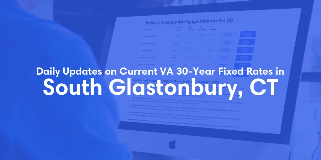 The Current Average VA 30-Year Fixed Mortgage Rates in South Glastonbury, CT - Updated: Sun, May 5, 2024